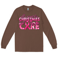 Chestnut all i want for christmas is a cure breast cancer Long Sleeve Tee - texasbilliewilder
