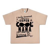 I Never Dreamed I Would Be A Super Cool Nana Urban Heavy Tee | Teevron