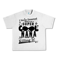 Lunar Rock I Never Dreamed I Would Be A Super Cool Nana Urban Heavy Tee - Bettercallsaul
