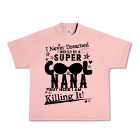 Salmon I Never Dreamed I Would Be A Super Cool Nana Urban Heavy Tee - Bettercallsaul