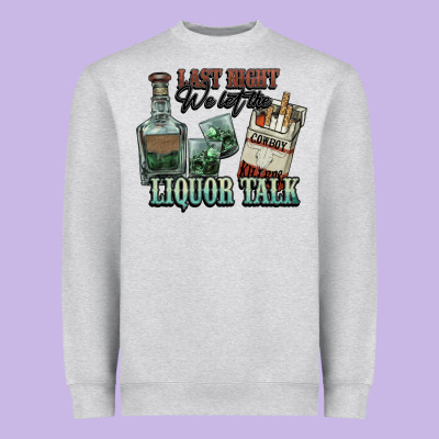 Last Night We Let The Liquor Talk Cowboy Heavyweight Sweatshirt Designed By Howdyjamesfarm
