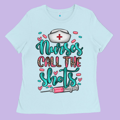 Nurses Call The Shots Ladies Tee Designed By Nancycooperartshop