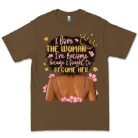 Cacao i love the woman i've become because i fought to b Premium Tee - MaliasSmallBusiness