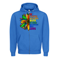 True Royal Be careful who you hate it could be someone you Zipper Hoodie - FaDigitalArtStudio