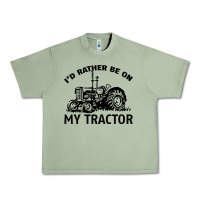 I D Rather Be On My Tractor Urban Heavy Tee | Teevron