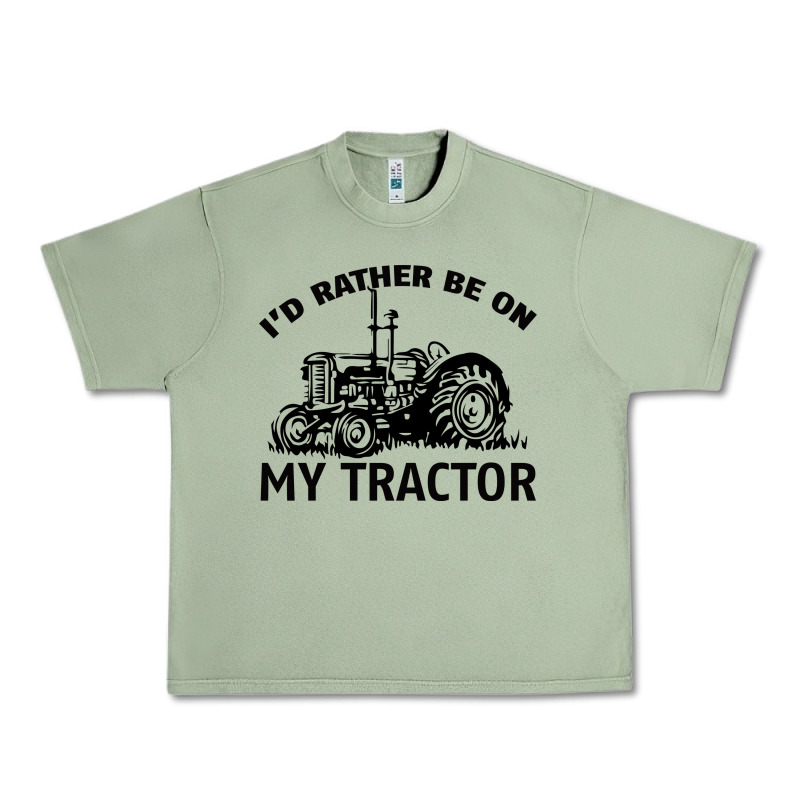 I D Rather Be On My Tractor Urban Heavy Tee by Bettercallsaul | Teevron