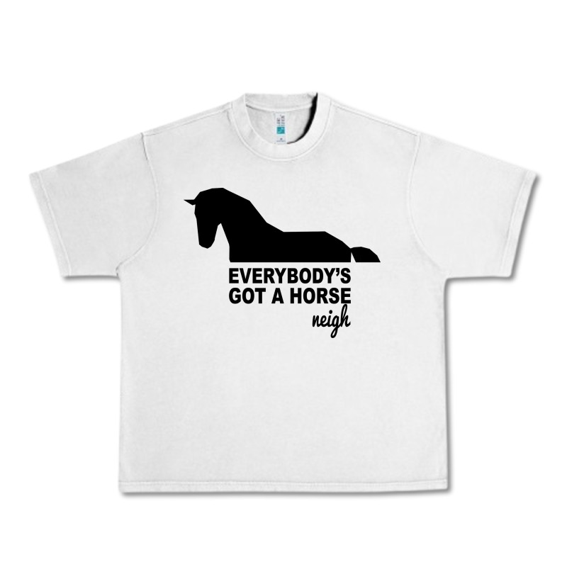 Everybody's Gotta Horse Neigh Urban Heavy Tee by Bettercallsaul | Teevron