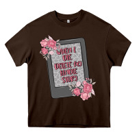 Chocolate Brown when i die delete my kindle history Heavy Core Tee - MaliasSmallBusiness