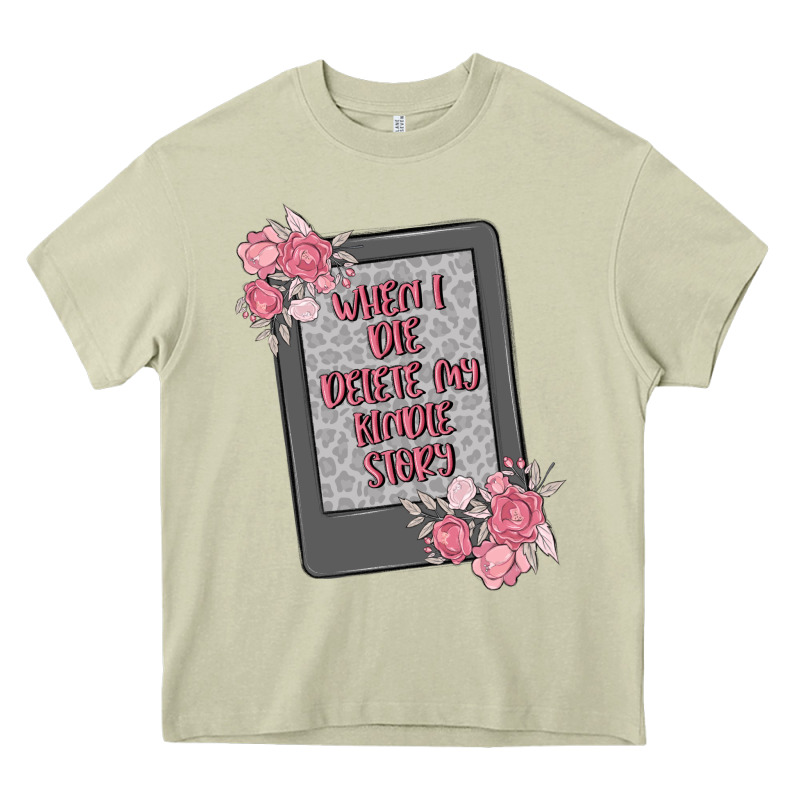 When I Die Delete My Kindle History Heavy Core Tee by MaliasSmallBusiness | Teevron