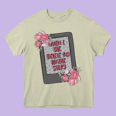 When I Die Delete My Kindle History Heavy Core Tee Designed By Maliassmallbusiness