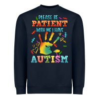 Navy please be patient with me i have autism Heavyweight Sweatshirt - CowGirlArtShop