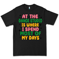 Black at the dance studio is where i spend  most of my d Premium Tee - MaliasSmallBusiness