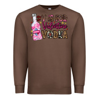 Chestnut V is For Valentine Vodka Premium Sweatshirt - CowhideDigitalArt