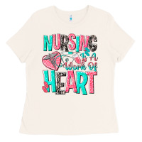 Nursing Is A Work Of Heart Ladies Tee | Teevron