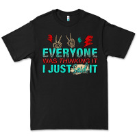 Black everyone was thinking it i just said Premium Tee - NancyCooperArtShop