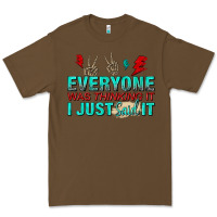 Cacao everyone was thinking it i just said Premium Tee - NancyCooperArtShop