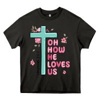 Asphalt oh how he loves us ephesians 2 4 8 Heavy Core Tee - MaliasSmallBusiness