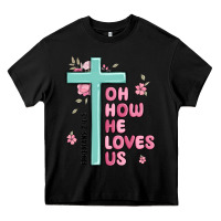 Black oh how he loves us ephesians 2 4 8 Heavy Core Tee - MaliasSmallBusiness