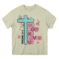 Mossy oh how he loves us ephesians 2 4 8 Heavy Core Tee - MaliasSmallBusiness