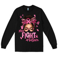 Black pray fight believe breast cancer afro messy bun Long Sleeve Tee - texasbilliewilder