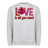 Love Is All You Need Valentine's Day Heavyweight Sweatshirt | Teevron