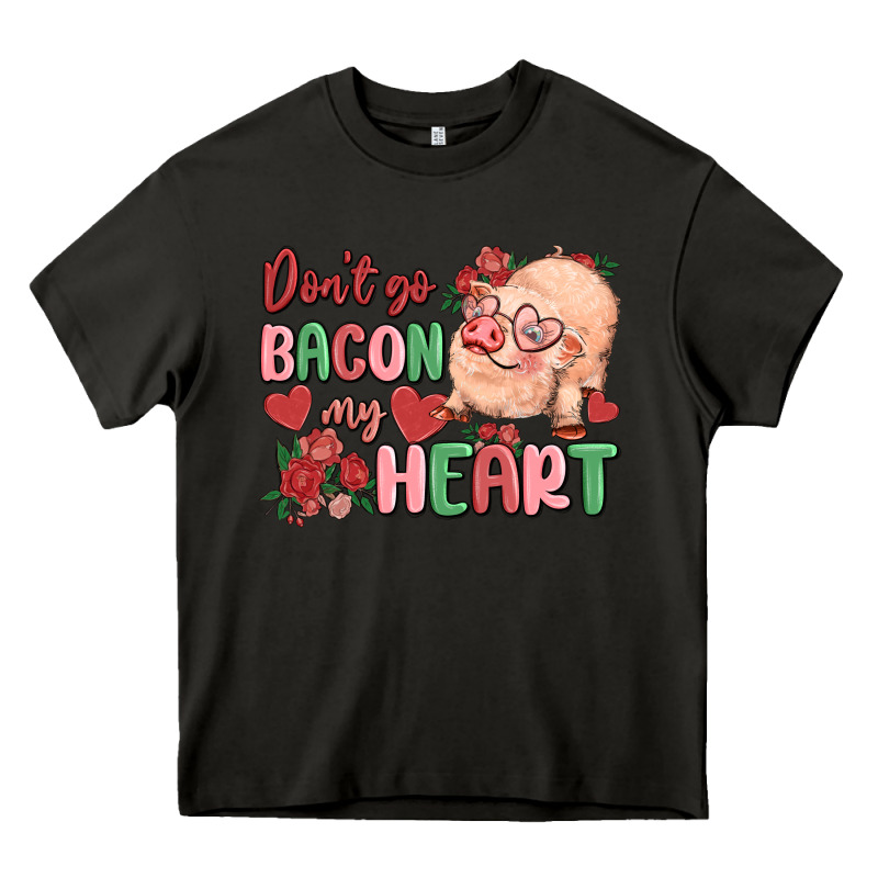 Don't Go Bacon My Heart Heavy Core Tee by MaliasSmallBusiness | Teevron