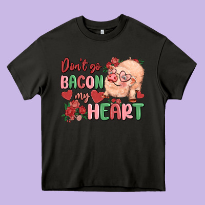 Don't Go Bacon My Heart Heavy Core Tee Designed By Maliassmallbusiness