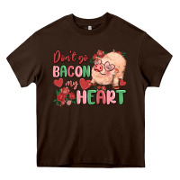 Chocolate Brown don't go bacon my heart Heavy Core Tee - MaliasSmallBusiness