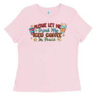 Bubblegum Pink please let me drink my iced coffee in peace Ladies Tee - MaliasSmallBusiness