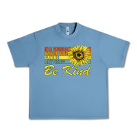 Pebble Blue In A World Where You Can Be Anything Be Kind Urban Heavy Tee - Bettercallsaul