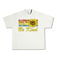 Pistachio In A World Where You Can Be Anything Be Kind Urban Heavy Tee - Bettercallsaul