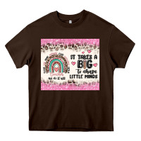 Chocolate Brown it takes a big to shape little minds Heavy Core Tee - MaliasSmallBusiness