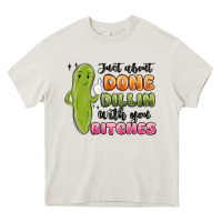 Cream just about done dillin with you bitches Heavy Core Tee - MaliasSmallBusiness