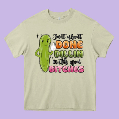 Just About Done Dillin With You Bitches Heavy Core Tee Designed By Maliassmallbusiness