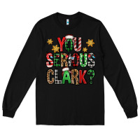 Black you serious clark Christmas vacation Long Sleeve Tee - Jasminsmagicworld