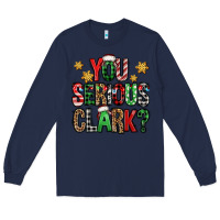 Navy you serious clark Christmas vacation Long Sleeve Tee - Jasminsmagicworld