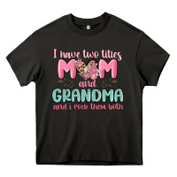 Asphalt i have two titles mom and grandma and i rock them Heavy Core Tee - MaliasSmallBusiness