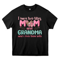 Black i have two titles mom and grandma and i rock them Heavy Core Tee - MaliasSmallBusiness