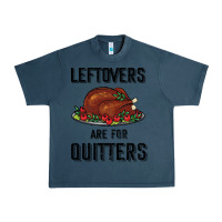 Midnight Navy Leftovers Are For Quitters Urban Heavy Tee - Bettercallsaul