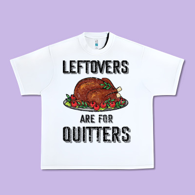 Leftovers Are For Quitters Urban Heavy Tee Designed By Bettercallsaul