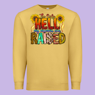 The Only Hell My Momma Ever Premium Sweatshirt Designed By Cowhidedigitalart