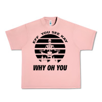 Salmon EFF You See Kay Why Oh You Skeleton Yogas Vintage Urban Heavy Tee - Bettercallsaul