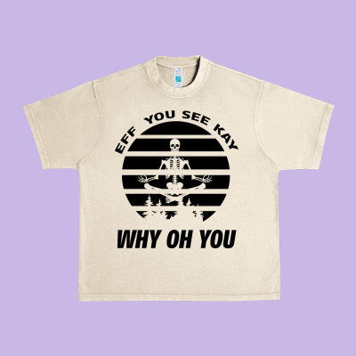 Eff You See Kay Why Oh You Skeleton Yogas Vintage Urban Heavy Tee Designed By Bettercallsaul