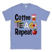 Colony Blue coffee teach repeat Classic Tee - BarkalooDesign