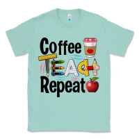 Seafoam coffee teach repeat Classic Tee - BarkalooDesign