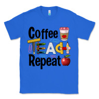 True Royal coffee teach repeat Classic Tee - BarkalooDesign