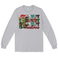 Moon Dust Howdy howdy howdy Christmas Long Sleeve Tee - NancyCooperArtShop