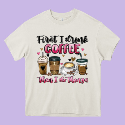 First I Drink Coffee Then I Do Things Heavy Core Tee Designed By Maliassmallbusiness
