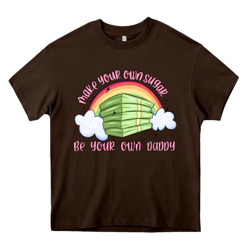 Make Your Own Sugar Be Your Own Daddy Heavy Core Tee by MaliasSmallBusiness | Teevron