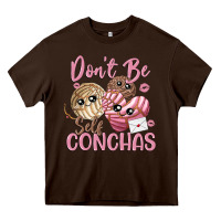 Chocolate Brown don't be self conchas Heavy Core Tee - MaliasSmallBusiness